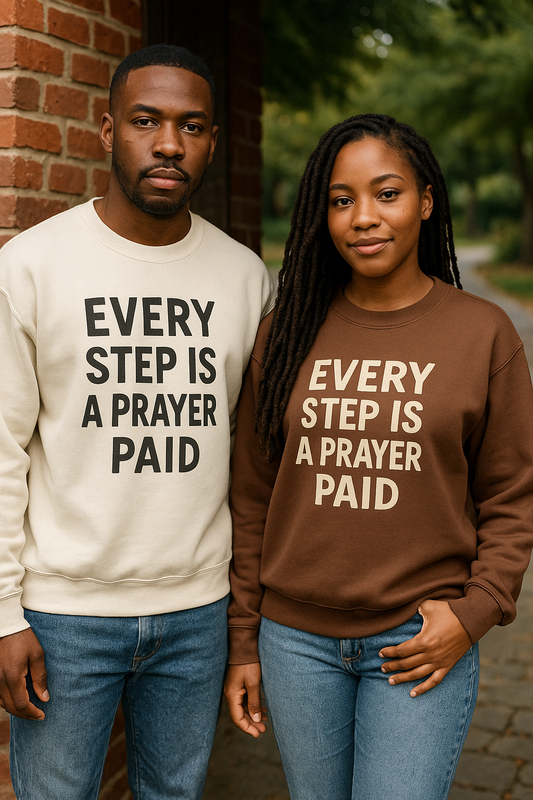 Every Step Is A Prayer Paid Crewneck Sweatshirt