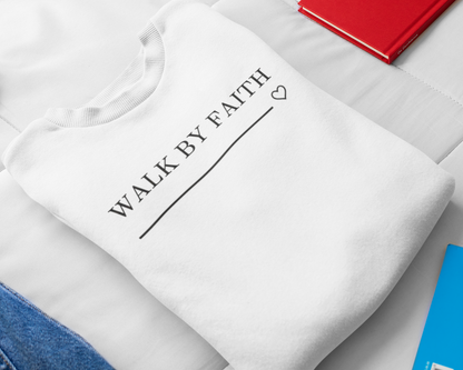 Walk By Faith Sweatshirt